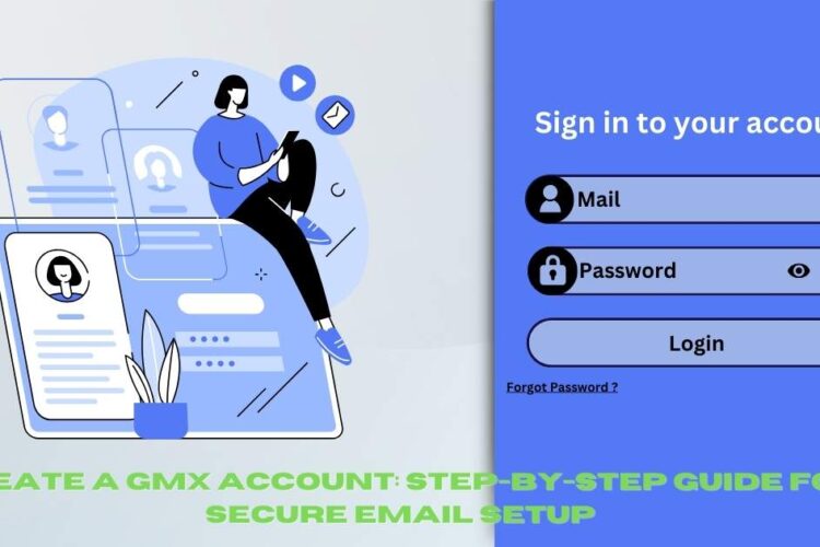 How to Create a GMX Account: A Step-by-Step Guide