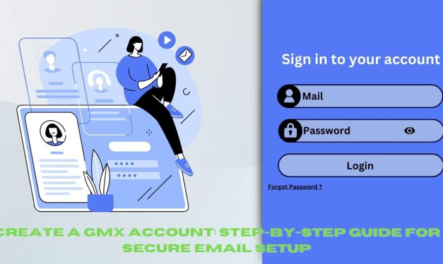 How to Create a GMX Account: A Step-by-Step Guide